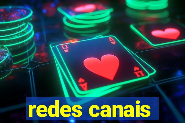 redes canais